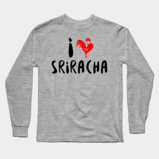 I Heart Sriracha Long Sleeve T-Shirt